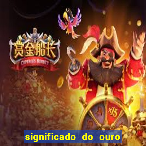 significado do ouro no mundo espiritual